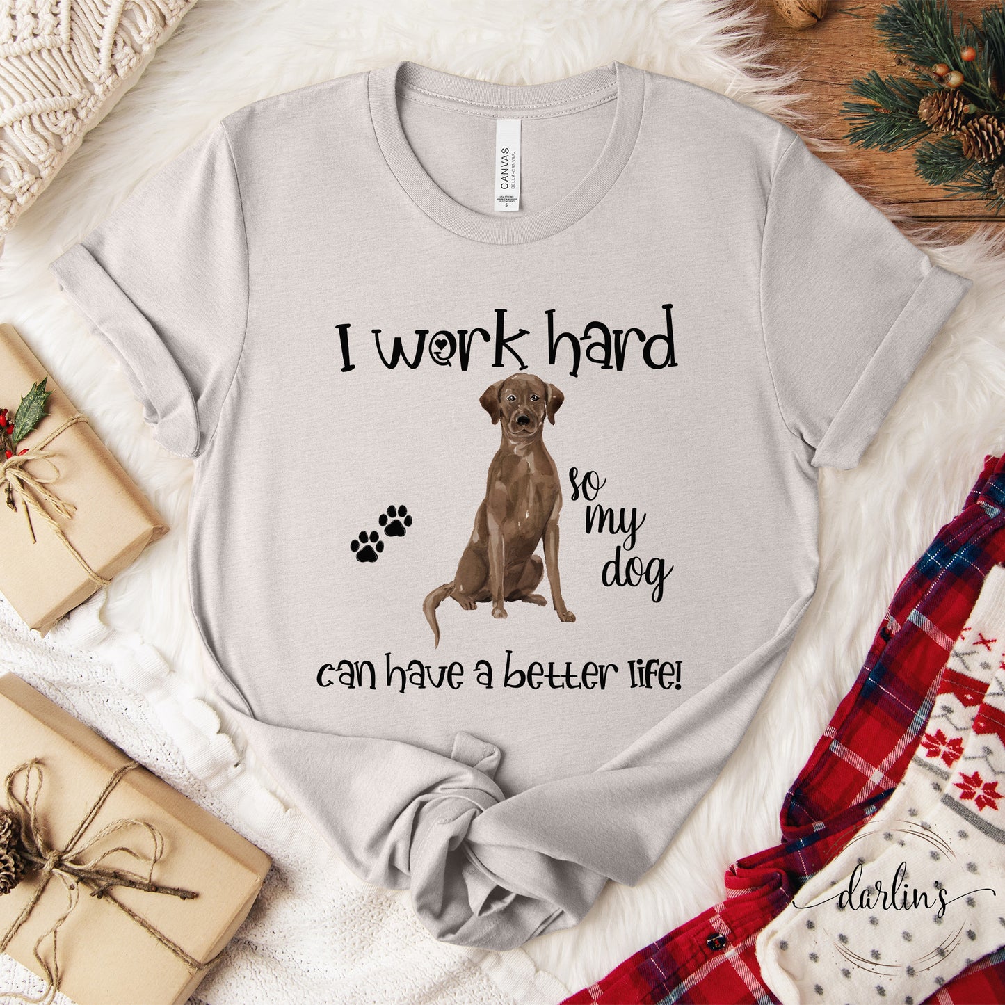 I Work So My Dog Has A Better Life - Customizable DOG BREEDS