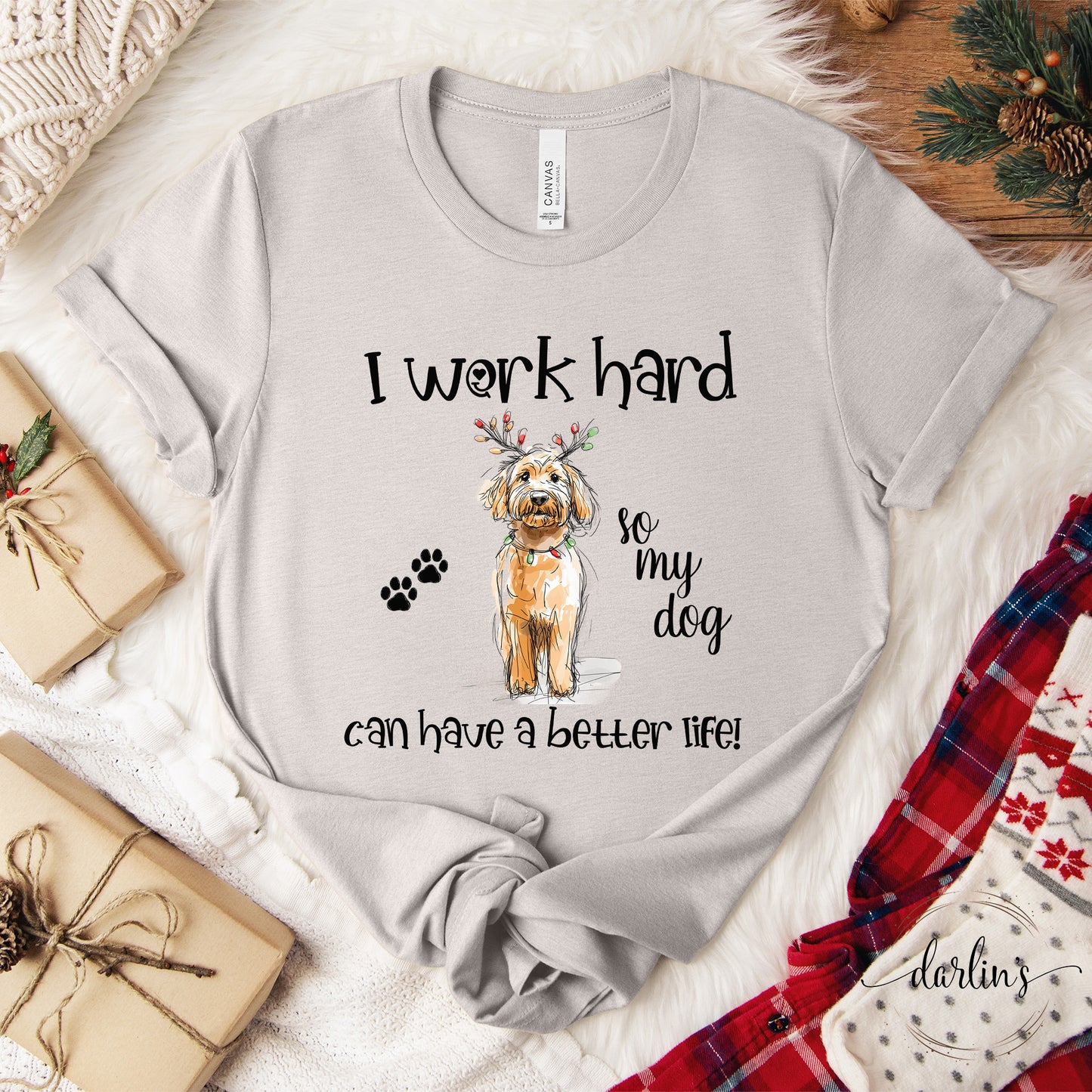 I Work So My Dog Has A Better Life - Christmas Version - Customizable DOG BREEDS