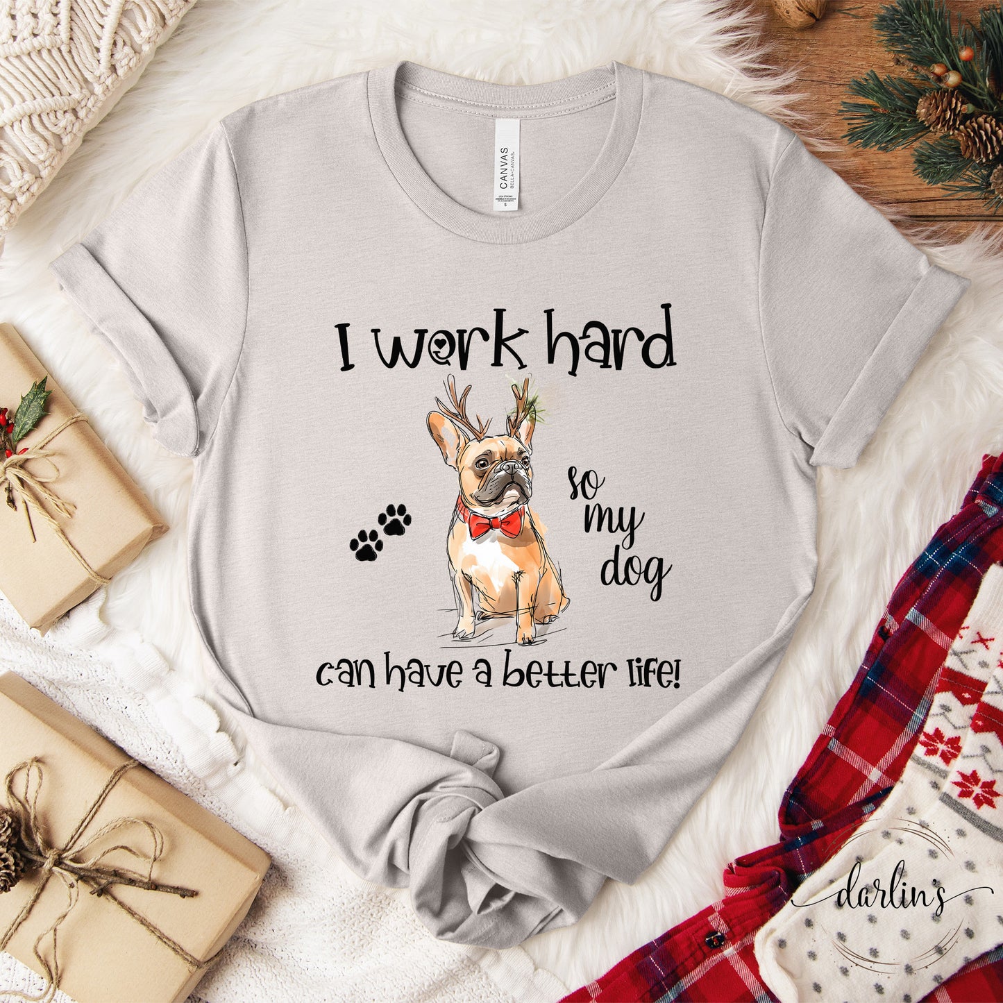 I Work So My Dog Has A Better Life - Christmas Version - Customizable DOG BREEDS