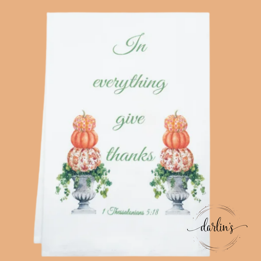 In Everything Give Thanks - Kitchen Towel