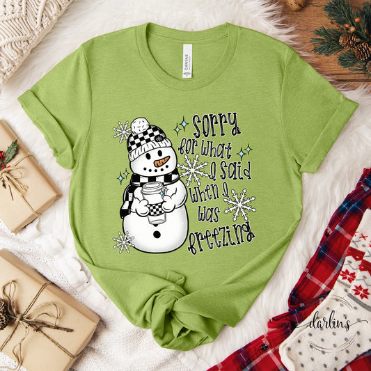 Sorry For What I Said Shirt