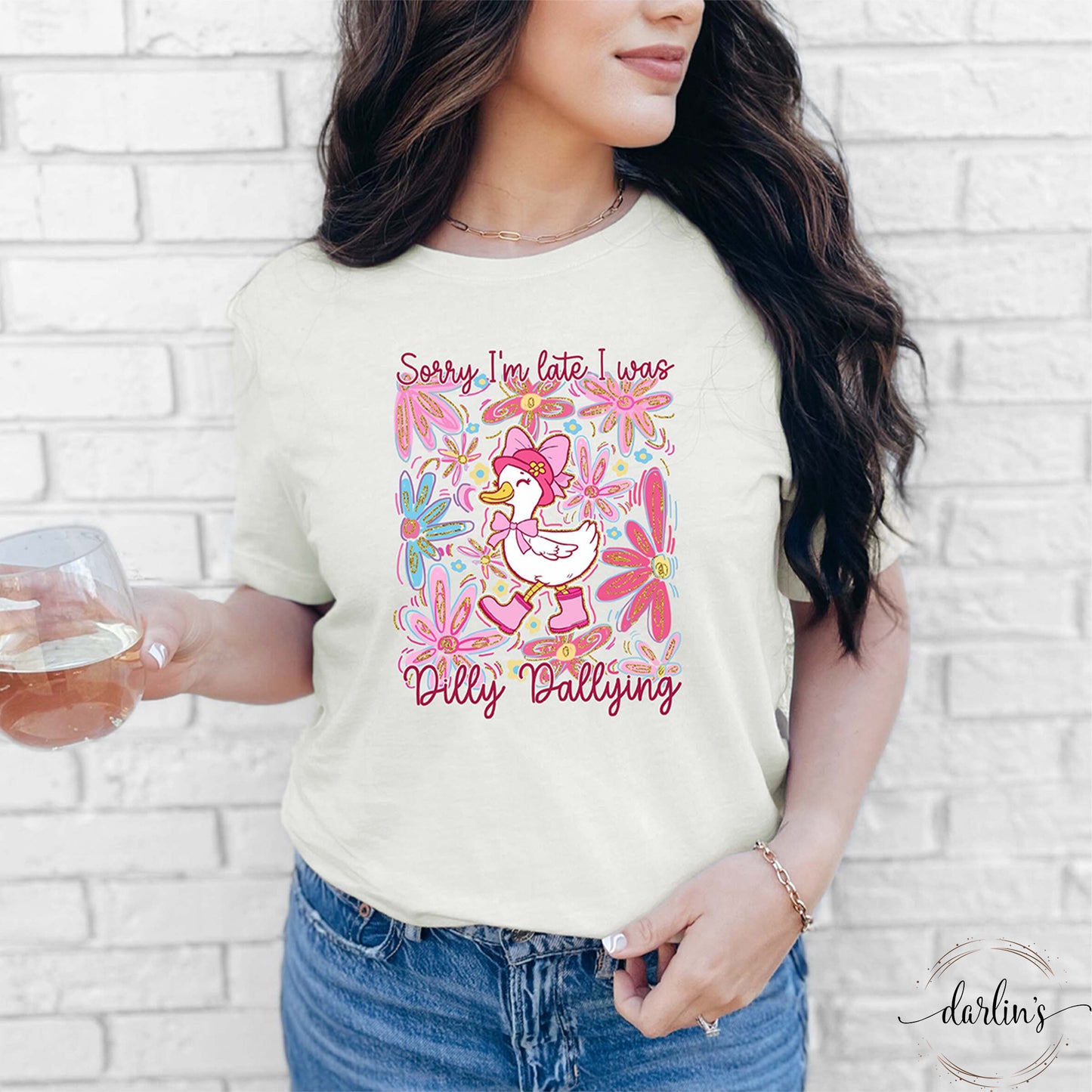 Sorry I'm Late I Was Dilly Dallying Goose Shirt