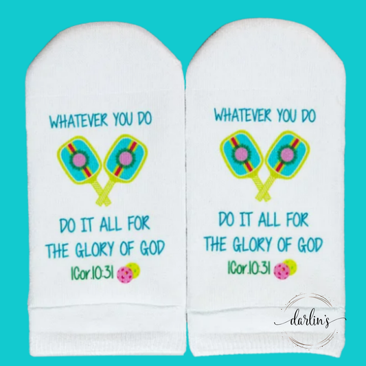 Whatever You Do - Do It All For The Glory of God - Pickleball - Socks