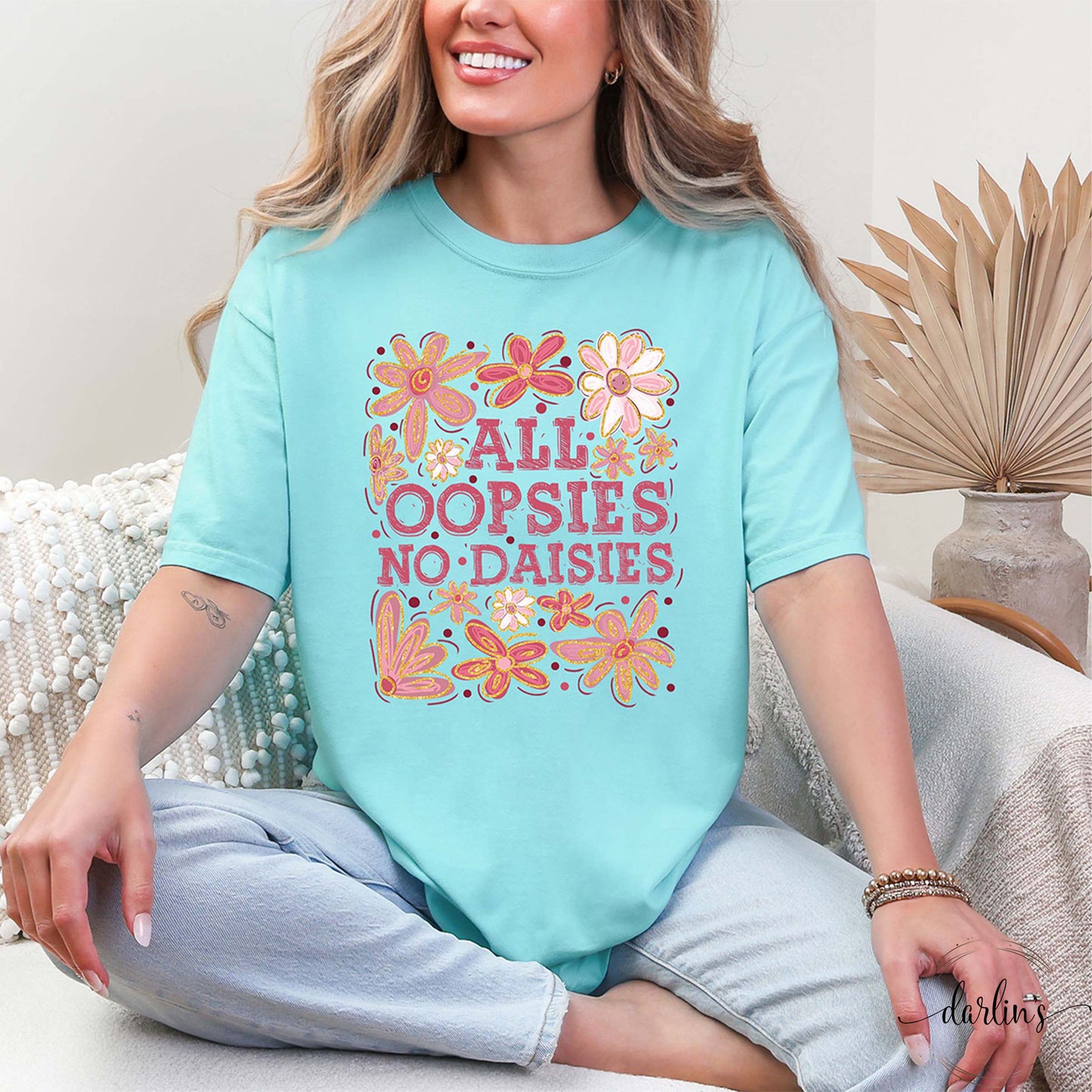 All Oopsies No Daisies Shirt
