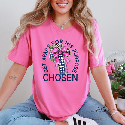 Chosen Set Apart For His Purpose Shirt