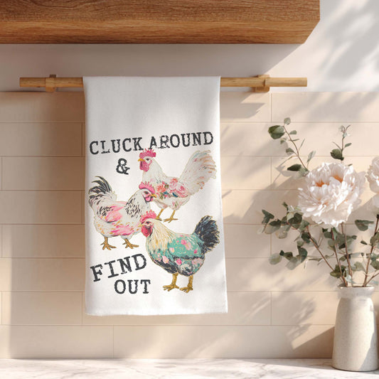 Cluck Around And Find Out - Tea Towel