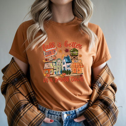 Fall Is Better In A Small Town Darlins Round Top Shirt