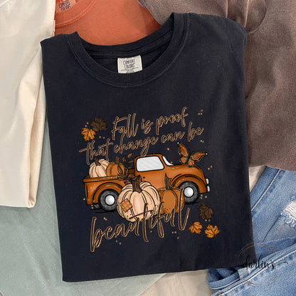 Fall Is Proof That Change Can Be Beautiful Shirt