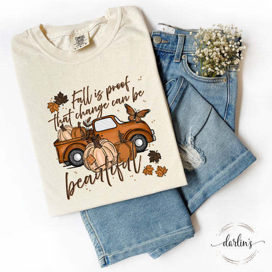Fall Is Proof That Change Can Be Beautiful Shirt