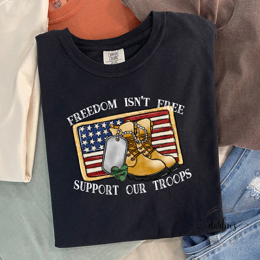 Freedom Isn't Free Support Our Troops White Lettering