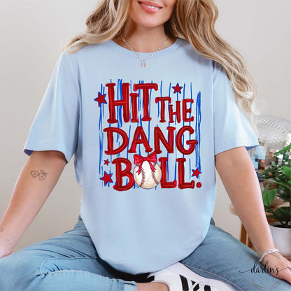 Hit The Dang Ball Shirt