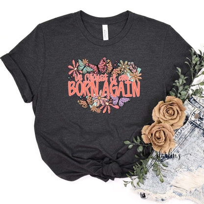 In Christ I Am Born Again Shirt