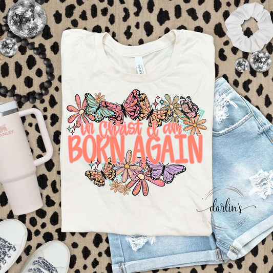 In Christ I Am Born Again Shirt