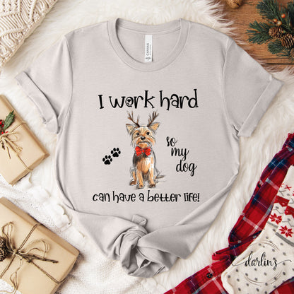 I Work So My Dog Has A Better Life - Christmas Version - Customizable DOG BREEDS