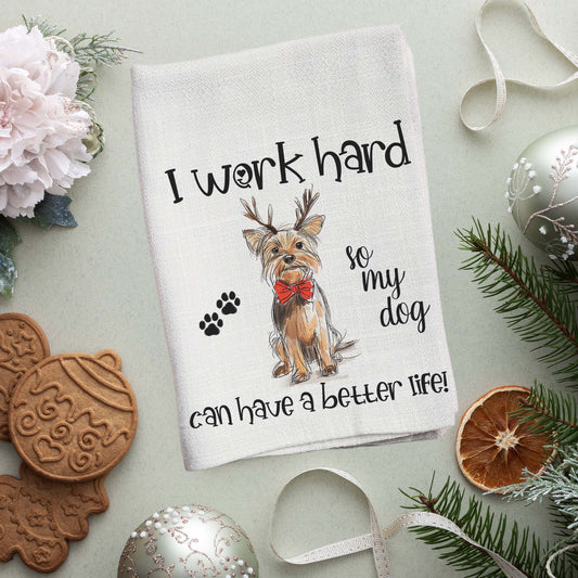 I Work So My Dog Has A Better Life - Christmas Version - Tea Towel