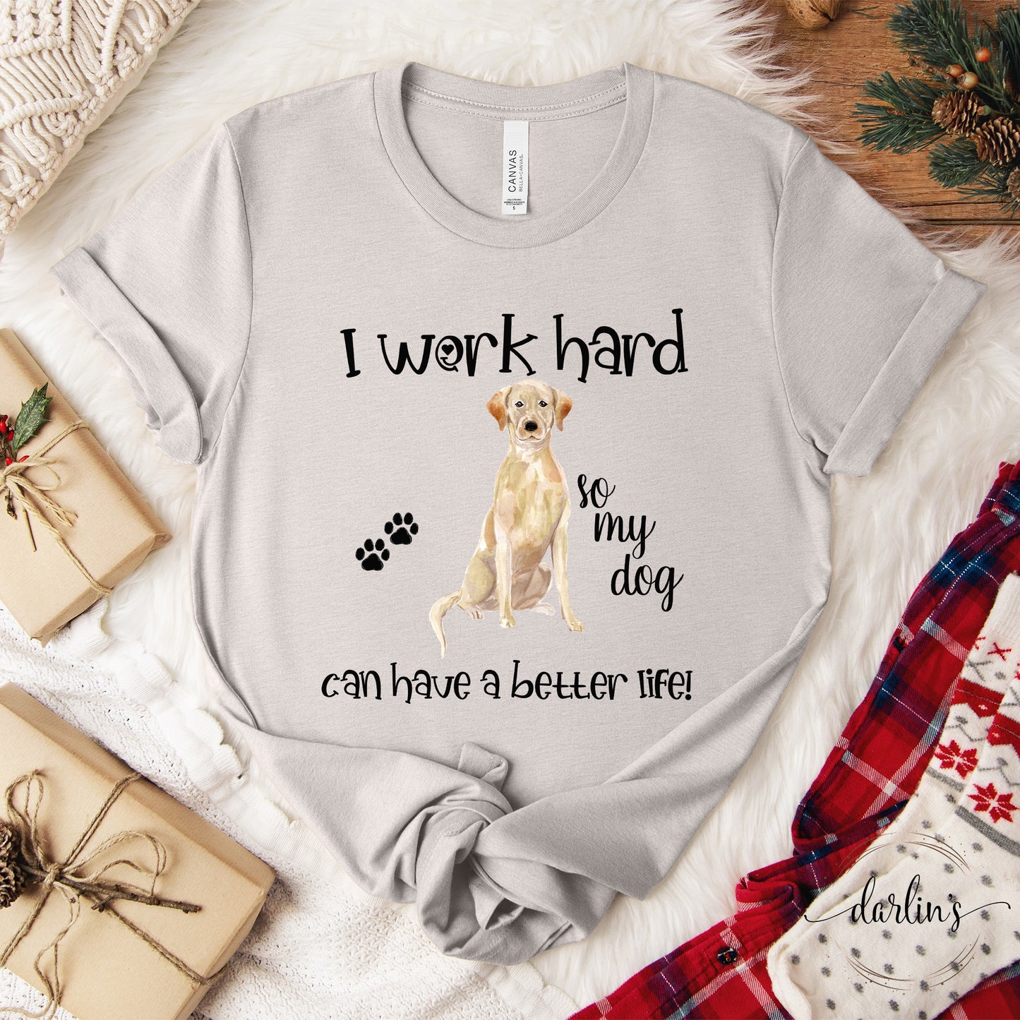 I Work So My Dog Has A Better Life - Customizable DOG BREEDS