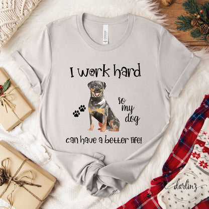 I Work So My Dog Has A Better Life - Customizable DOG BREEDS