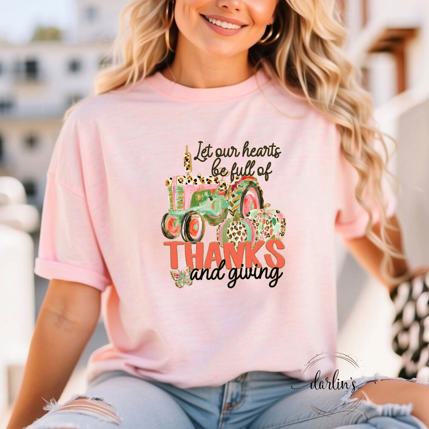 Let Our Hearts Be Full Of Thanks And Giving Shirt