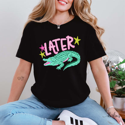 Later Gator Shirt