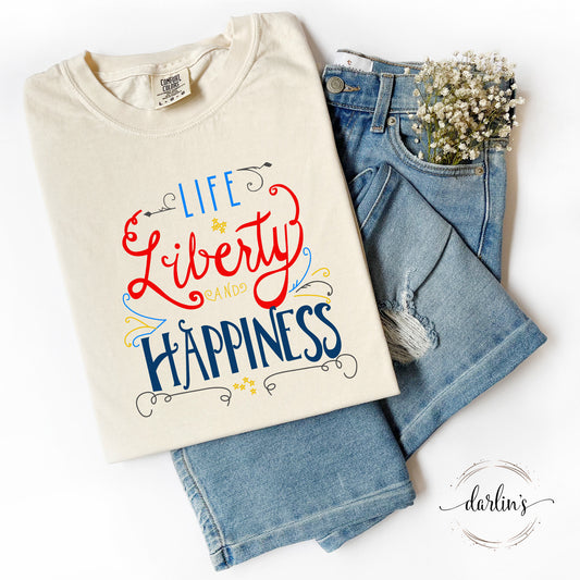 Life Liberty Happiness Shirt