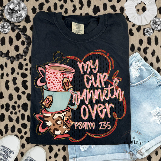 My Cup Runneth Over Shirt