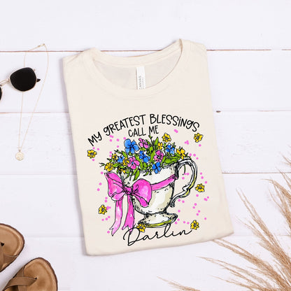 My Greatest Blessings Call Me - Family Name Customizable Shirt