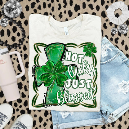 Not Lucky Just Blessed Shirt