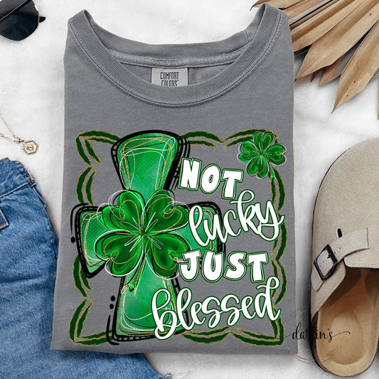 Not Lucky Just Blessed Shirt