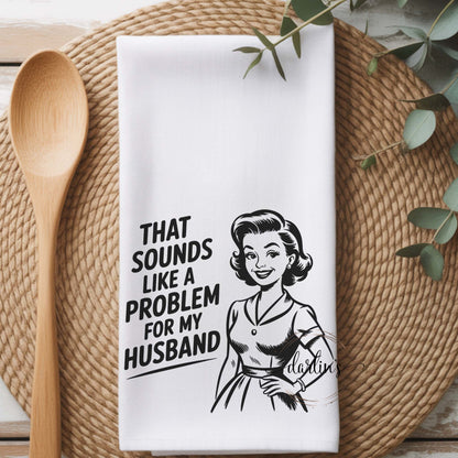 Problem for Husband Kitchen Towel
