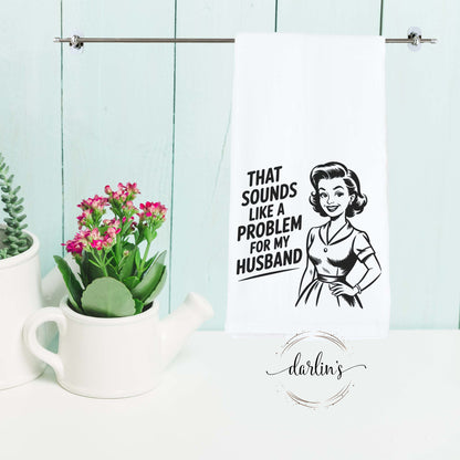 Problem for Husband Kitchen Towel