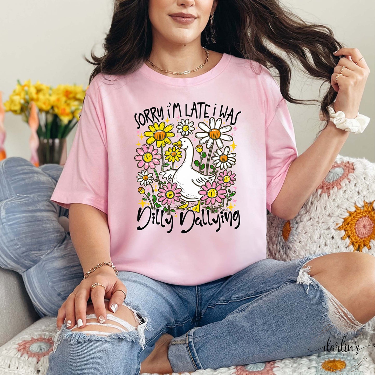 Sorry I'm Late I Was Dilly Dallying Shirt