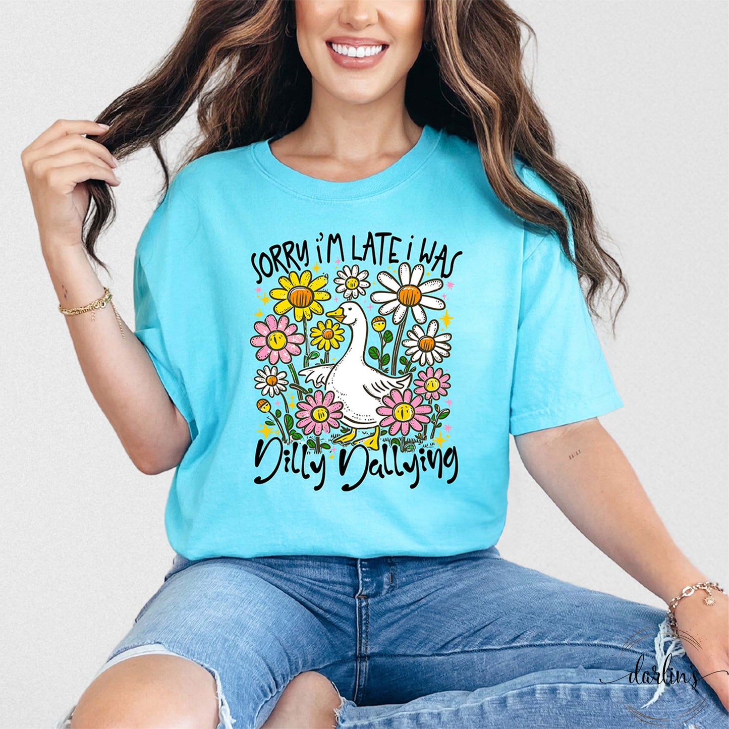 Sorry I'm Late I Was Dilly Dallying Shirt